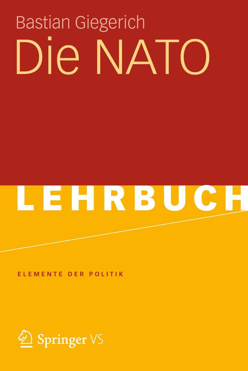 Cover: 9783531184098 | Die NATO | Bastian Giegerich | Taschenbuch | 133 S. | Deutsch | 2012