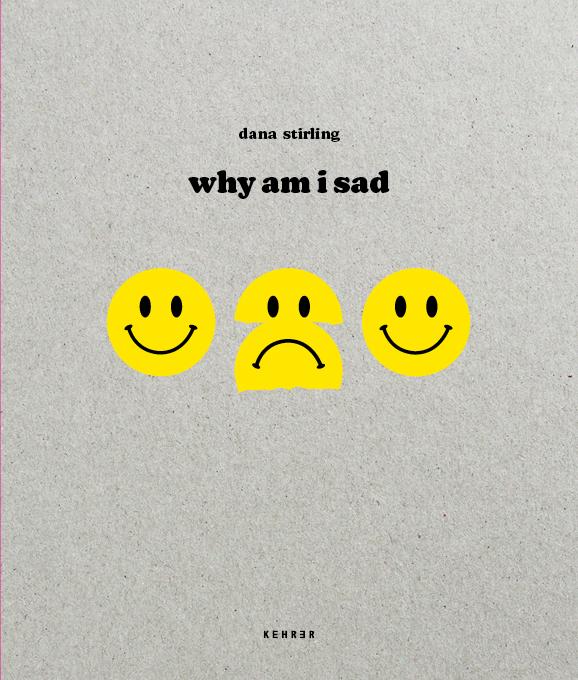 Cover: 9783969001592 | Dana Stirling | Why Am I Sad | Dana Stirling | Taschenbuch | 112 S.