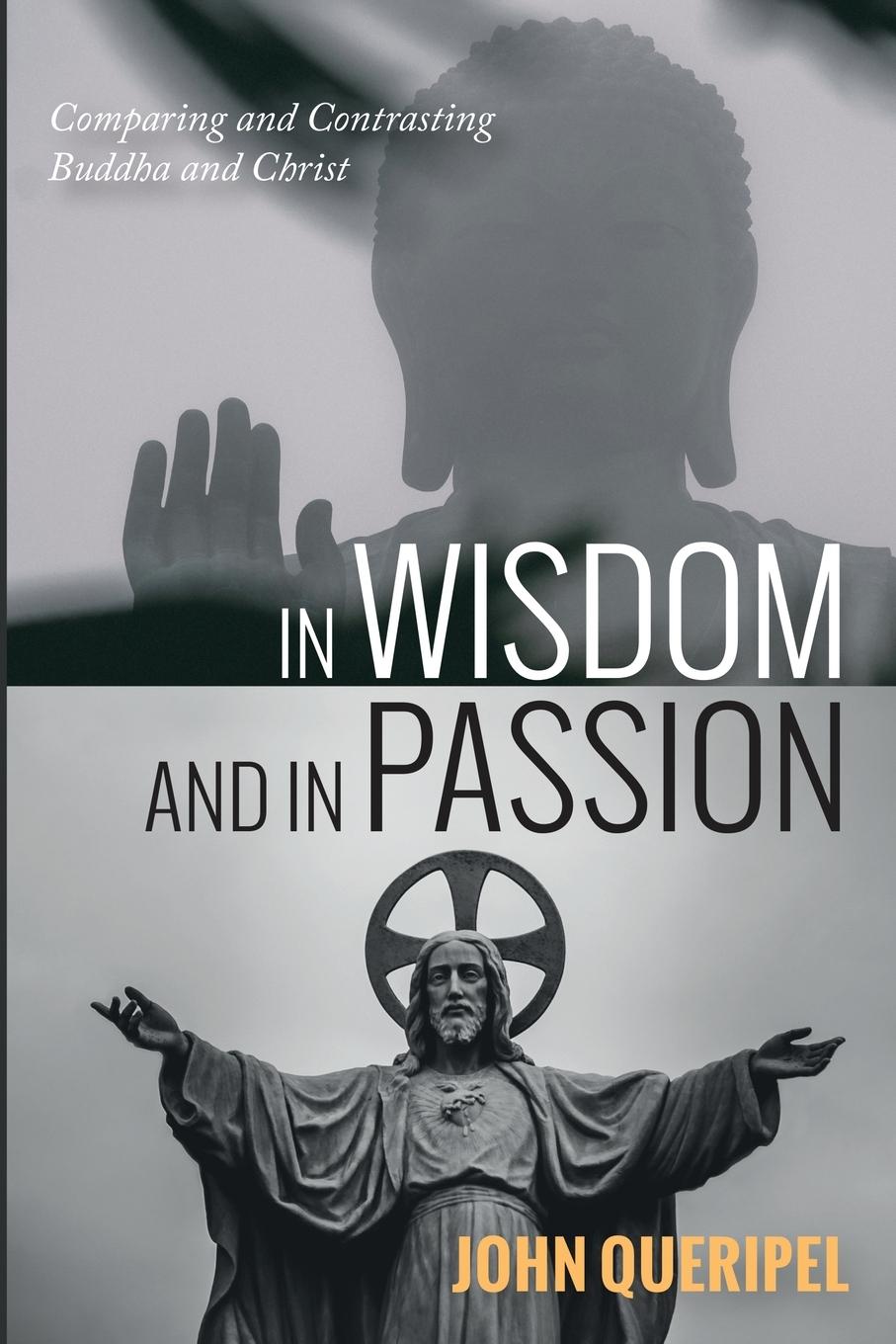 Cover: 9798385206971 | In Wisdom and in Passion | John Queripel | Taschenbuch | Englisch