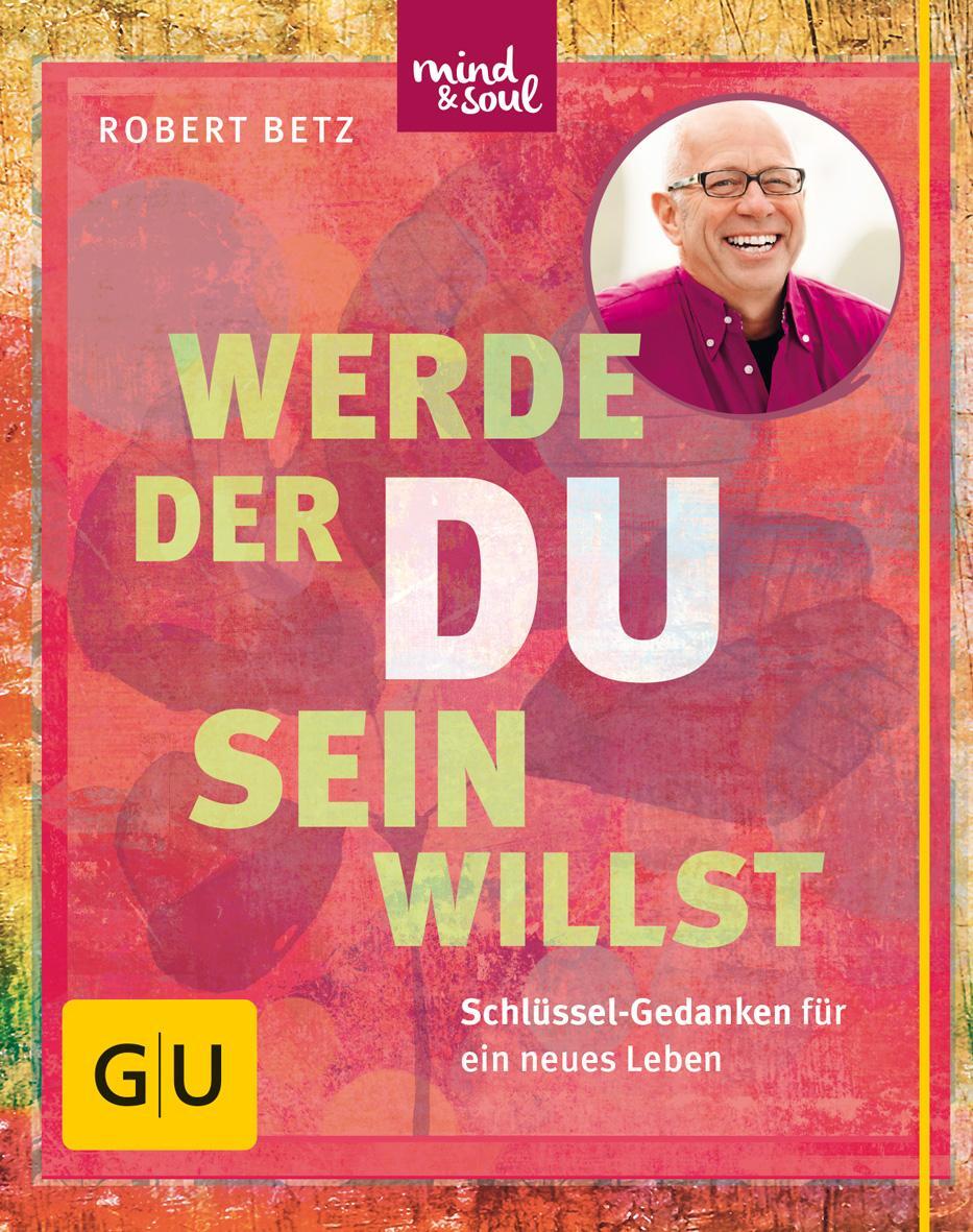 Cover: 9783833848148 | Werde, der du sein willst | Schlüssel-Gedanken für ein neues Leben