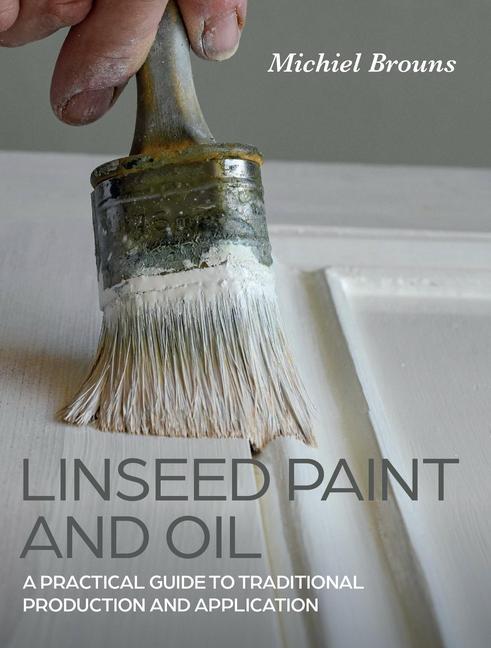 Cover: 9780719842252 | Linseed Paint and Oil | Michiel Brouns | Taschenbuch | Englisch | 2023