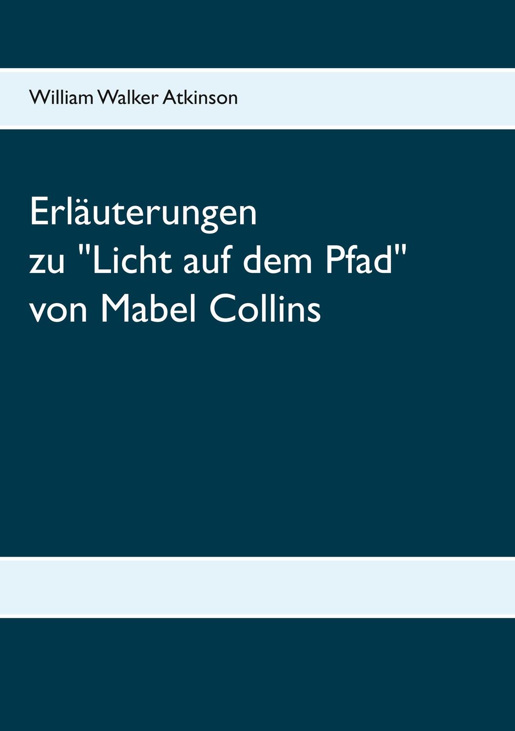 Cover: 9783752835670 | Erläuterungen zum Handbuch Licht auf dem Pfad von Mabel Collins | Buch