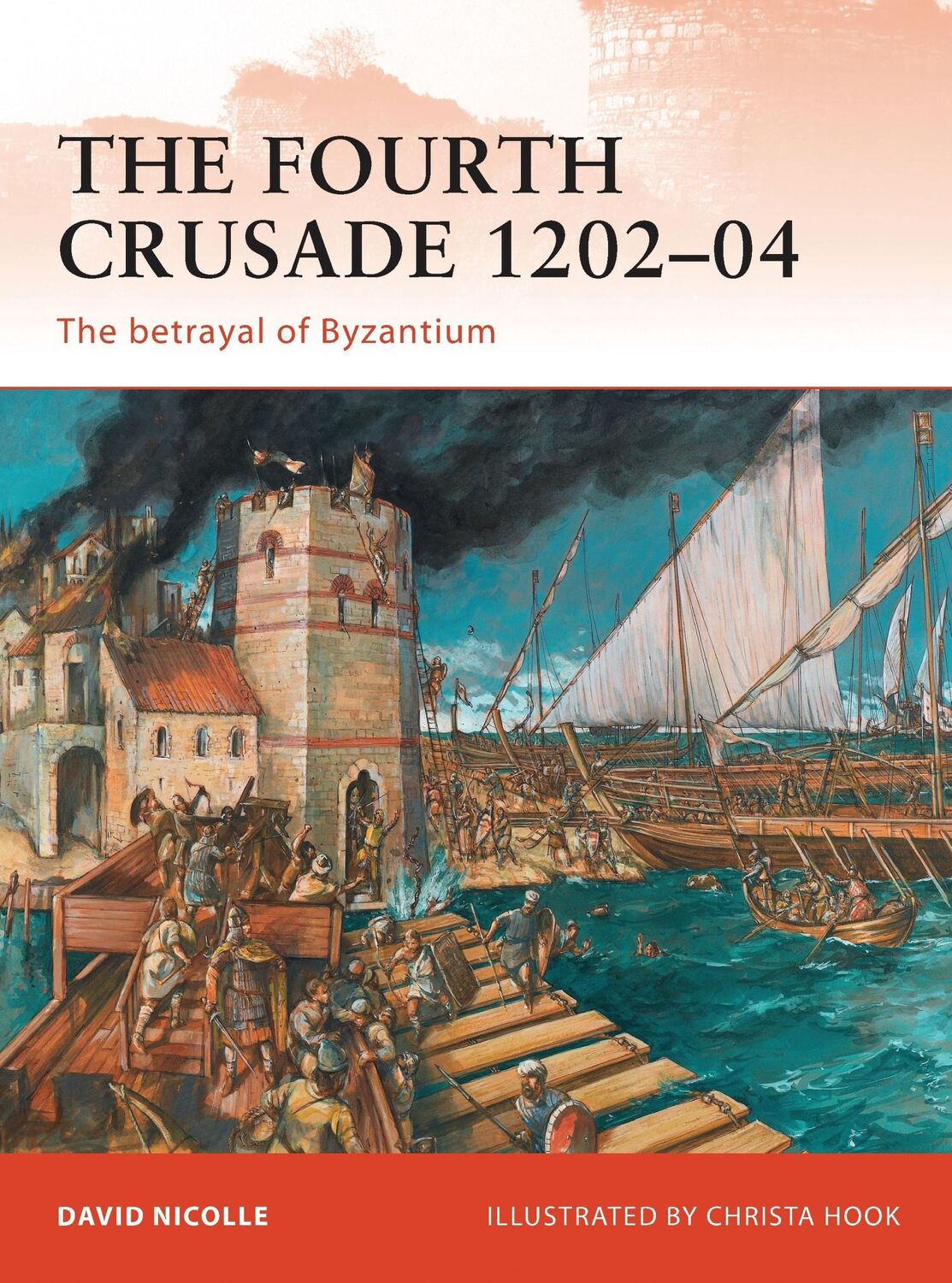 Cover: 9781849083195 | The Fourth Crusade 1202-04 | The Betrayal of Byzantium | David Nicolle