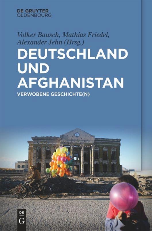 Cover: 9783110595963 | Deutschland und Afghanistan | Verwobene Geschichte(n) | Bausch (u. a.)