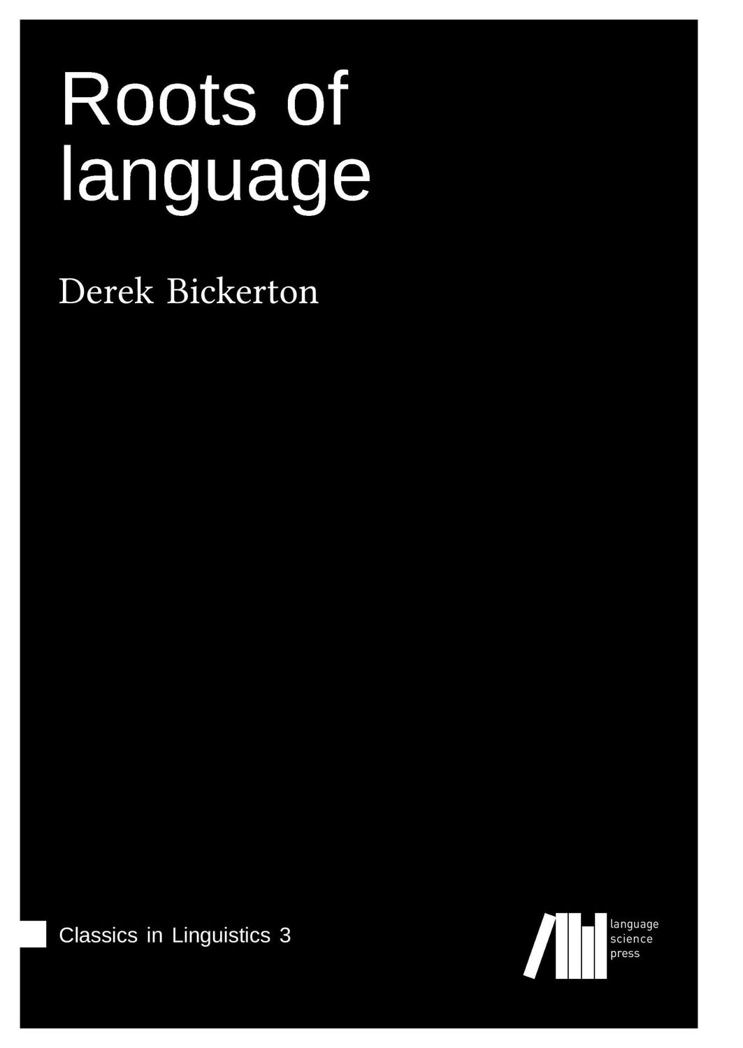 Cover: 9783946234104 | Roots of language | Derek Bickerton | Taschenbuch | Paperback | 304 S.