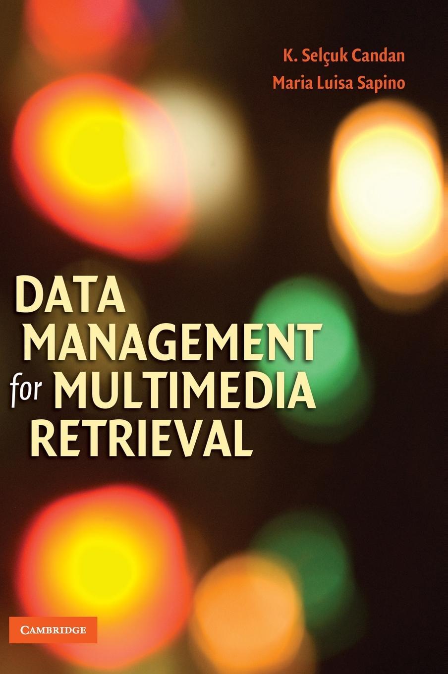 Cover: 9780521887397 | Data Management for Multimedia Retrieval | K. Selcuk Candan (u. a.)