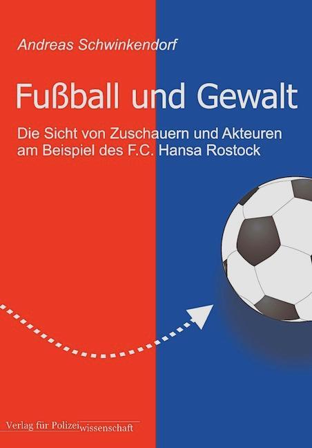 Cover: 9783866763777 | Fußball und Gewalt | Andreas Schwinkendorf | Taschenbuch | 384 S.