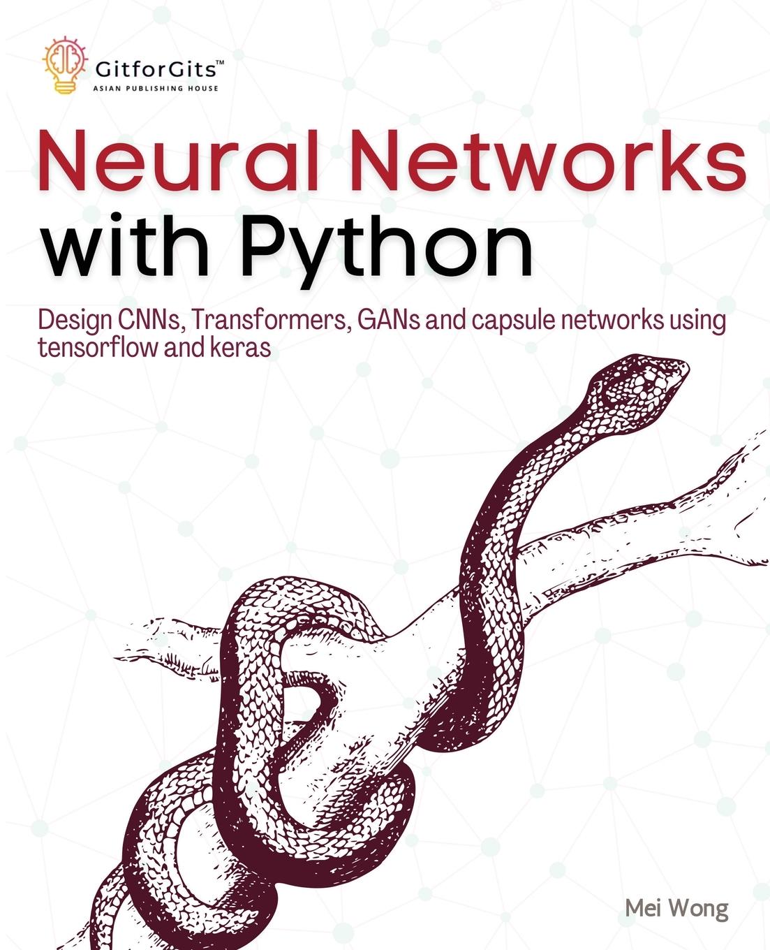 Cover: 9788119177486 | Neural Networks with Python | Mei Wong | Taschenbuch | Englisch | 2023