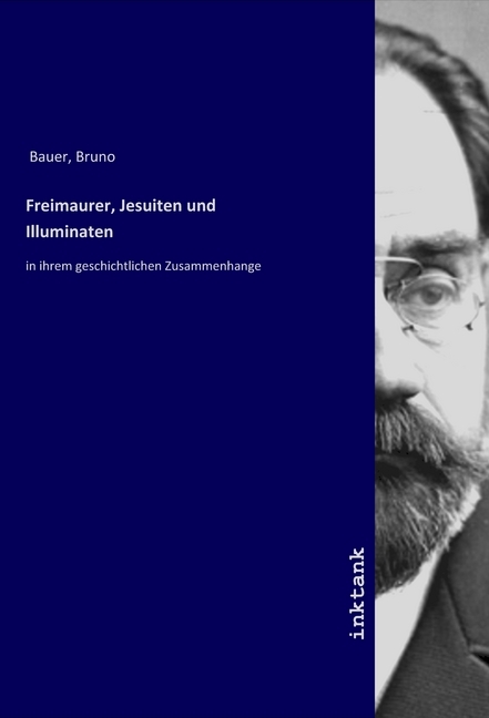 Cover: 9783750117136 | Freimaurer, Jesuiten und Illuminaten | Bruno Bauer | Taschenbuch