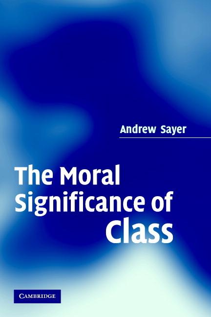 Cover: 9780521616409 | The Moral Significance of Class | Andrew Sayer | Taschenbuch | 2008