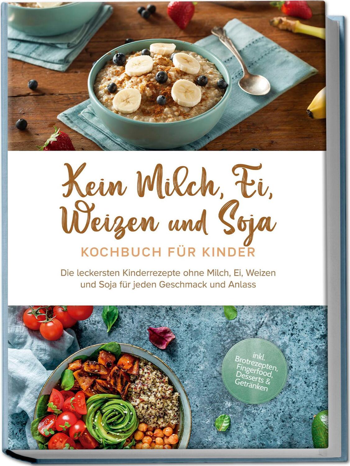 Cover: 9783757602796 | Kein Milch, Ei, Weizen und Soja Kochbuch für Kinder: Die leckersten...