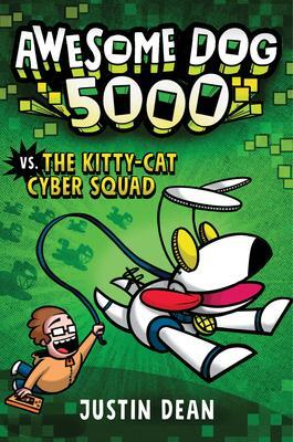 Cover: 9780593172827 | Awesome Dog 5000 vs. the Kitty-Cat Cyber Squad (Book 3) | Justin Dean