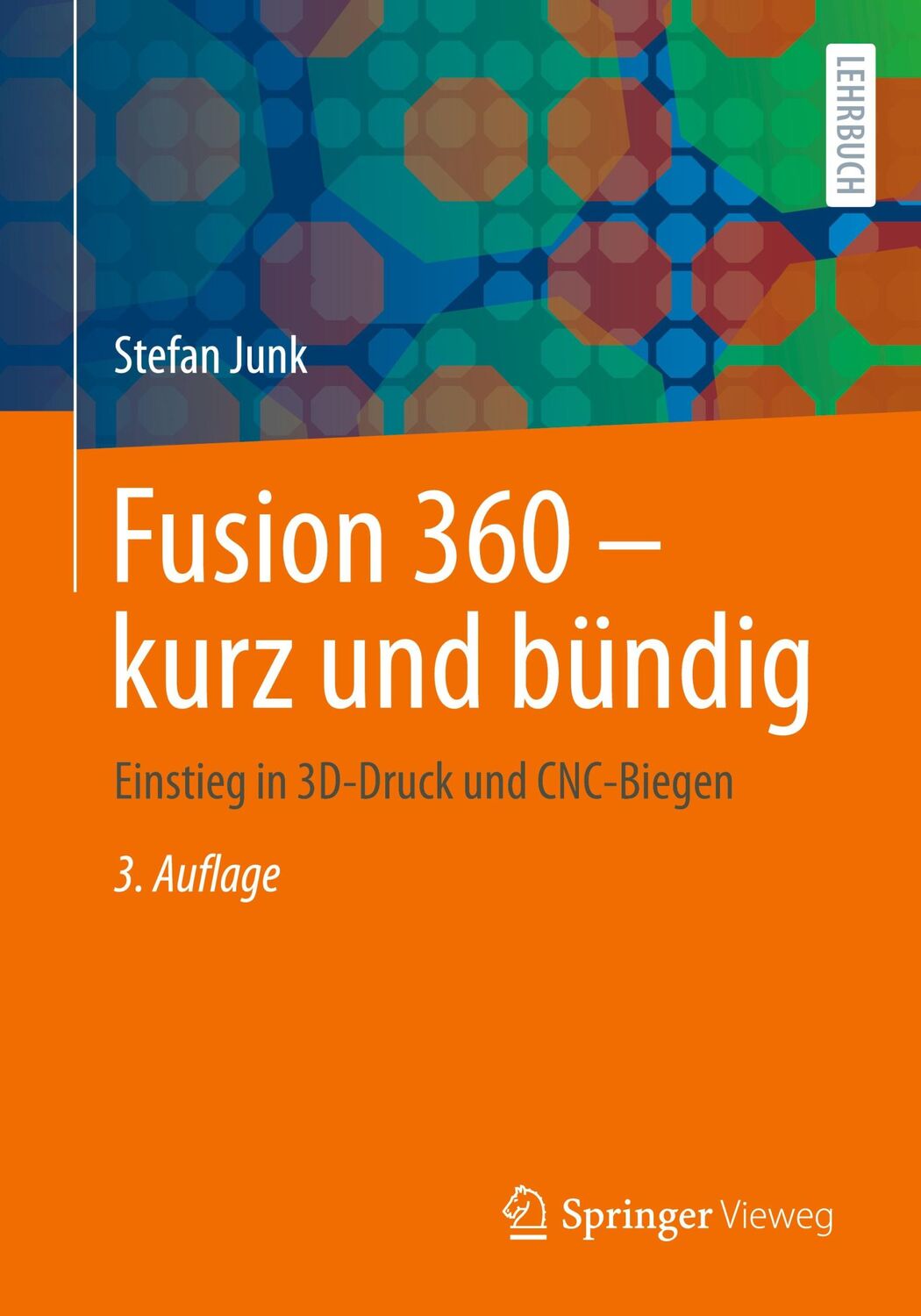 Cover: 9783658386603 | Fusion 360 ¿ kurz und bündig | Einstieg in 3D-Druck und CNC-Biegen