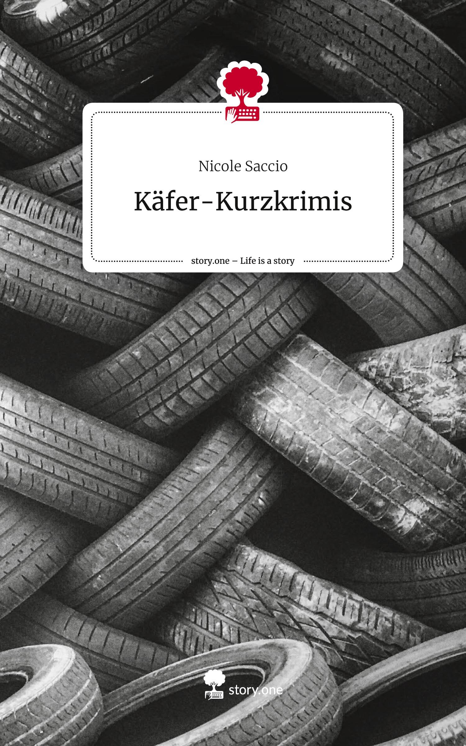 Cover: 9783711572097 | Käfer-Kurzkrimis. Life is a Story - story.one | Nicole Saccio | Buch