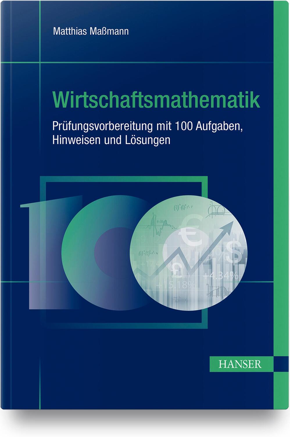 Cover: 9783446464018 | Wirtschaftsmathematik - Prüfungsvorbereitung mit 100 Aufgaben,...