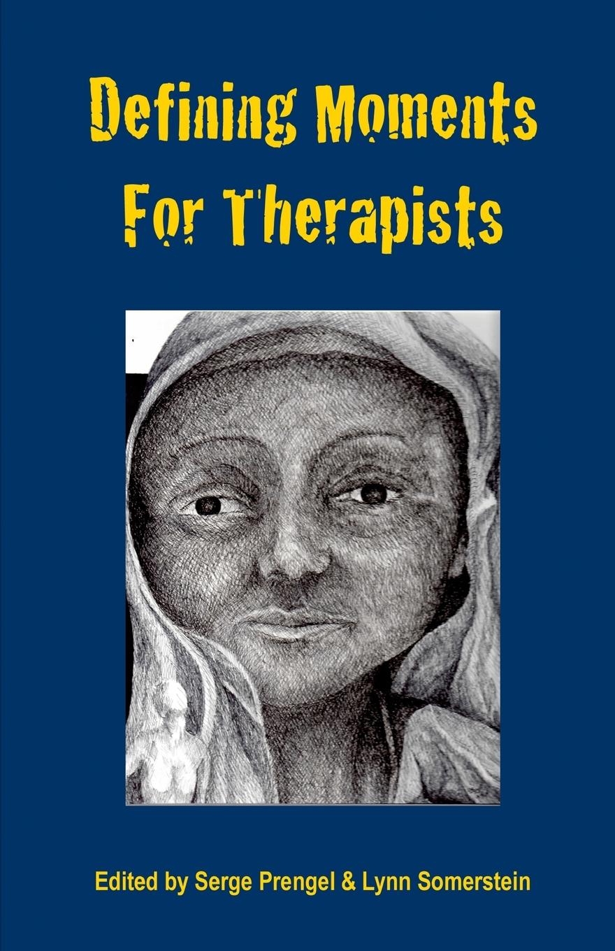 Cover: 9781892482259 | Defining Moments for Therapists | Serge Prengel (u. a.) | Taschenbuch