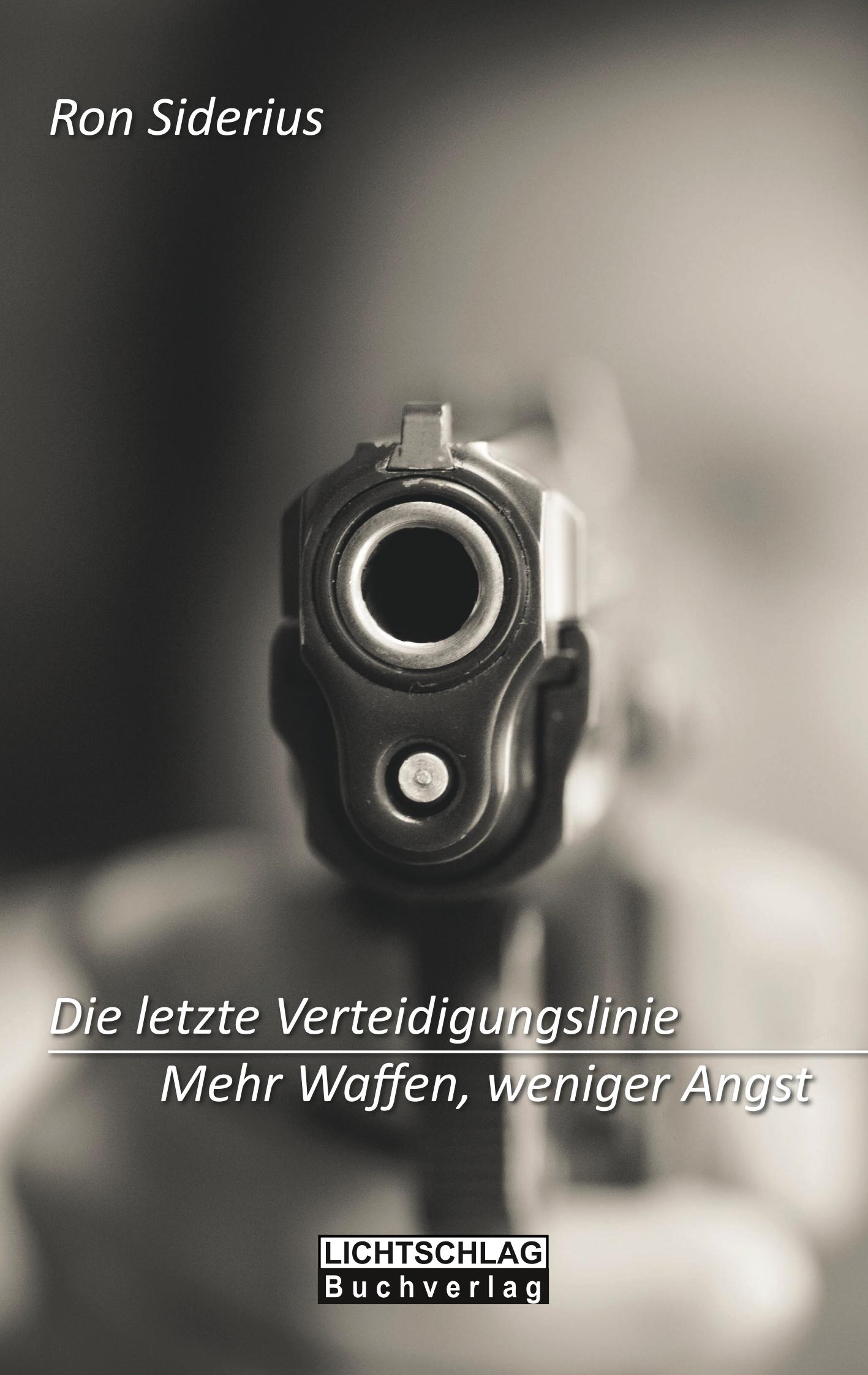 Cover: 9783939562818 | Die letzte Verteidigungslinie | Mehr Waffen, weniger Angst | Siderius