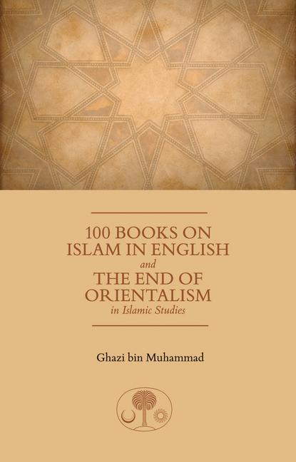 Cover: 9781903682883 | 100 BKS ON ISLAM IN ENGLISH | Ghazi Bin Muhammad | Taschenbuch | 2014