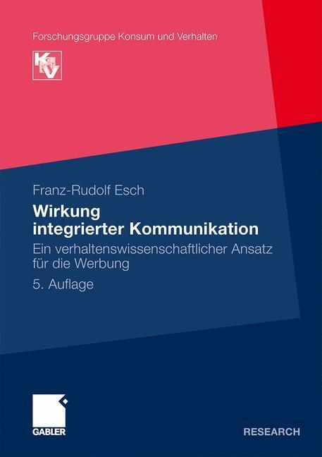 Cover: 9783834925701 | Wirkung integrierter Kommunikation | Franz-Rudolf Esch | Taschenbuch