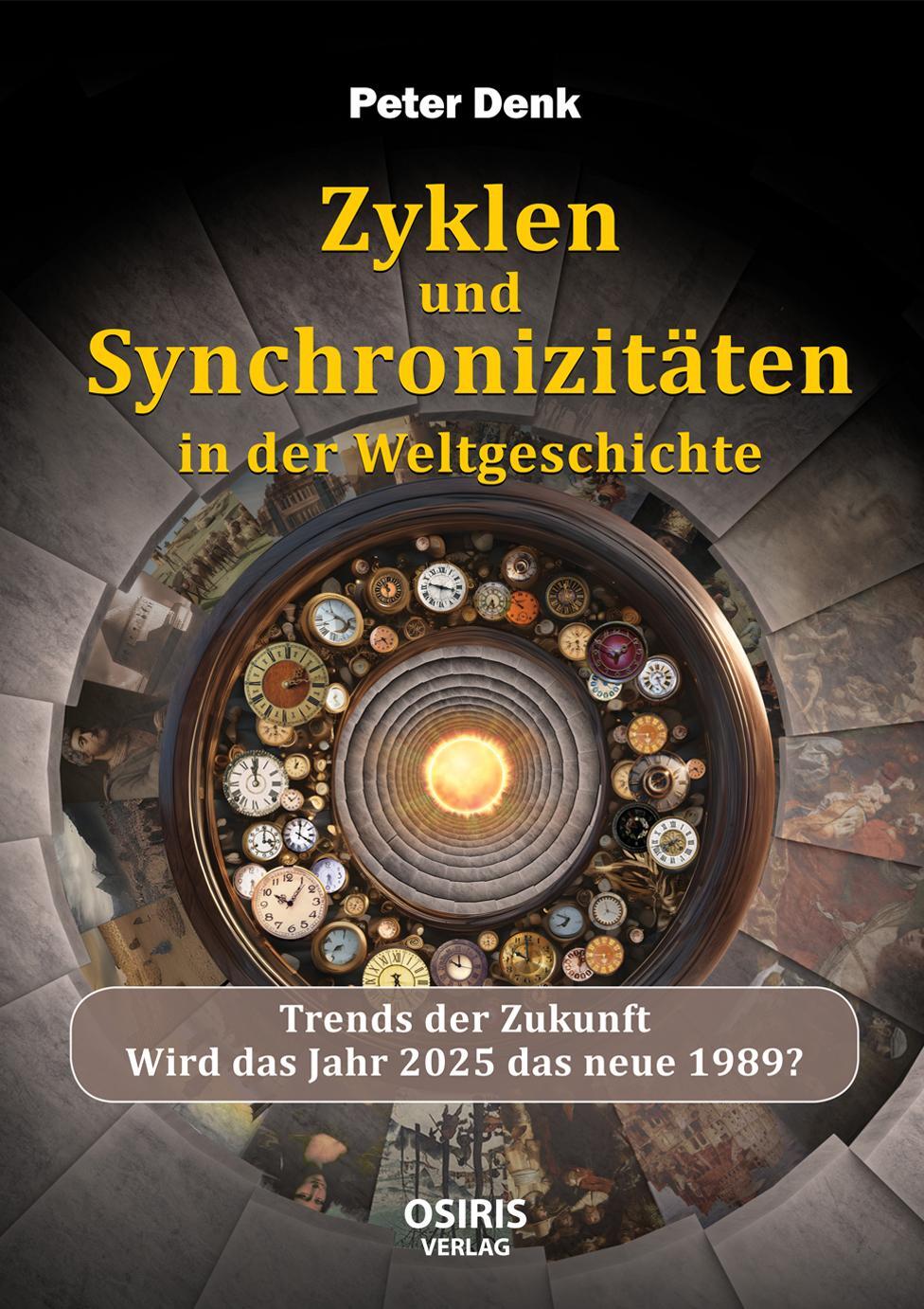 Cover: 9783947397341 | Zyklen und Synchronizitäten in der Weltgeschichte | Peter Denk | Buch