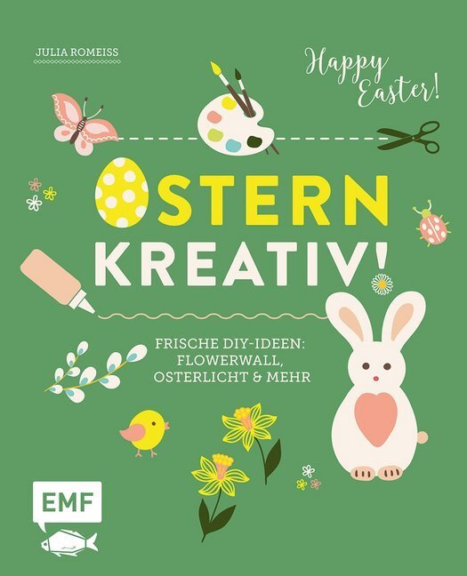 Cover: 9783960932161 | Ostern kreativ! | Frische DIY-Ideen: Flowerwall, Osterlicht &amp; mehr