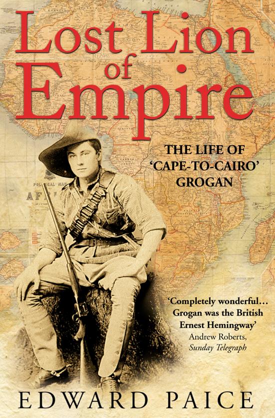 Cover: 9780006530732 | Lost Lion of Empire | The Life of 'Cape-to-Cairo' Grogan | Paice