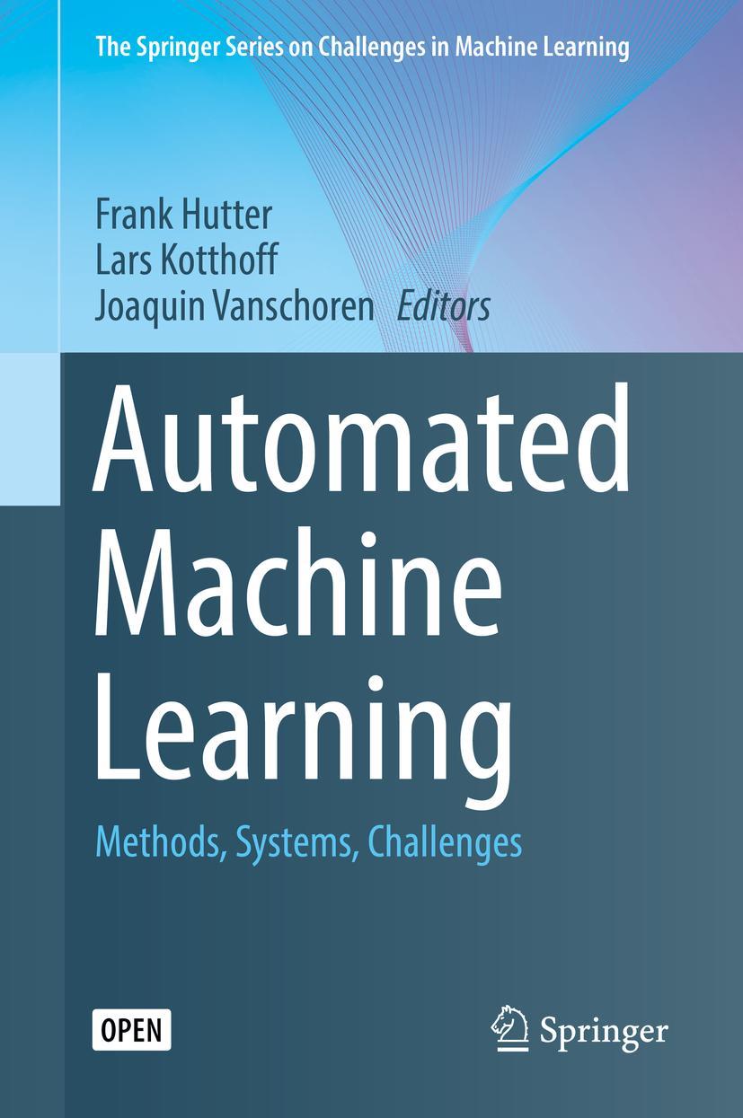 Cover: 9783030053178 | Automated Machine Learning | Methods, Systems, Challenges | Buch | xiv