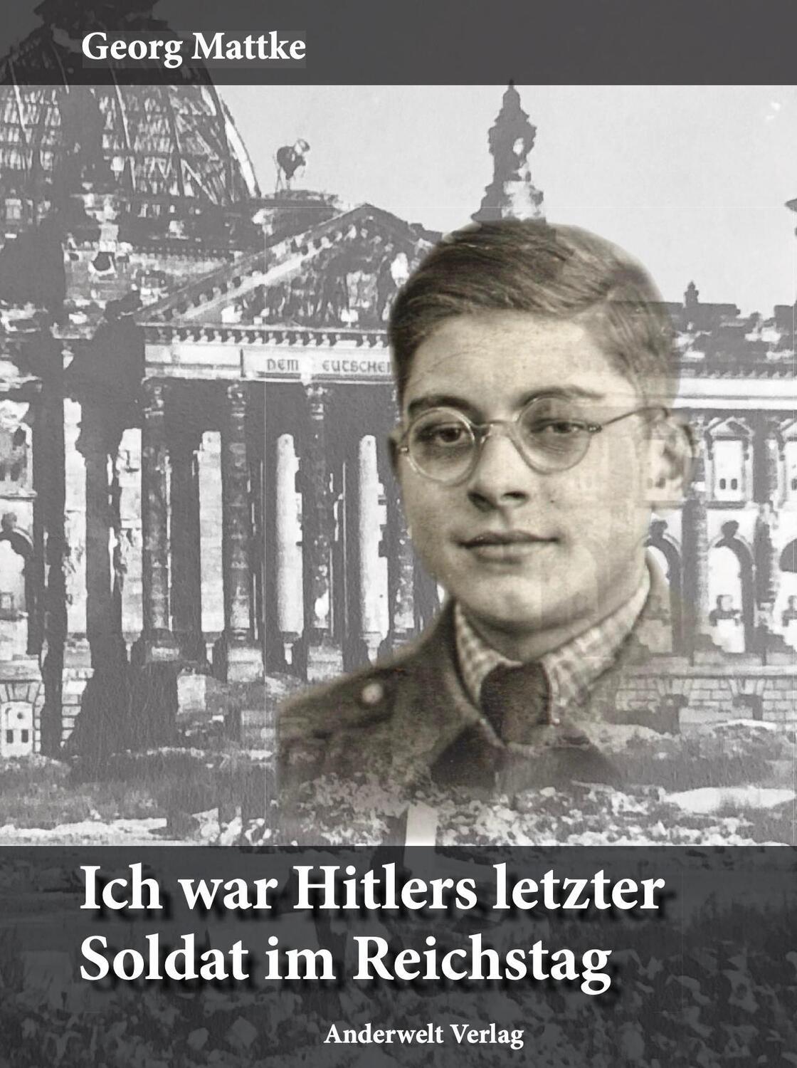 Cover: 9783940321374 | Ich war Hitlers letzter Soldat im Reichstag | Georg Mattke | Buch