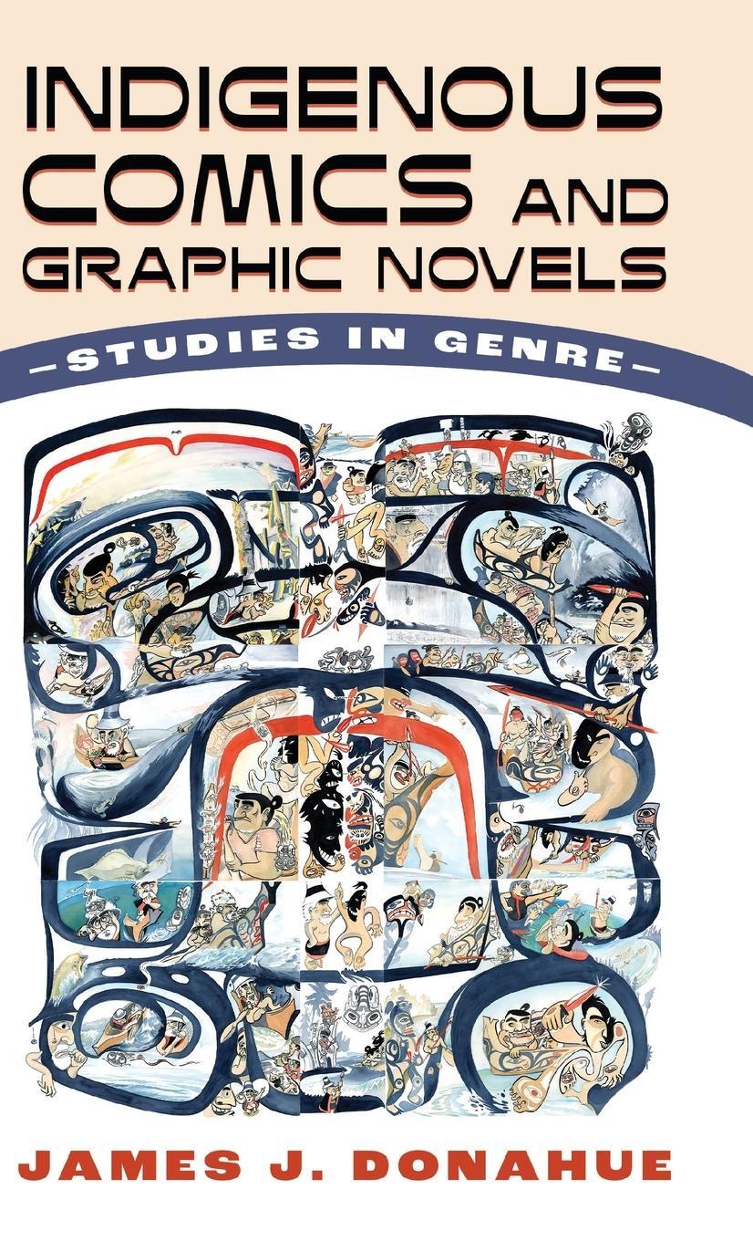 Cover: 9781496850492 | Indigenous Comics and Graphic Novels | Studies in Genre (Hardback)