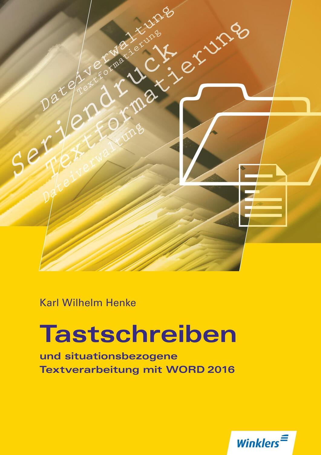 Cover: 9783804573994 | Tastschreiben und situationsbezogene Textverarbeitung mit WORD 2016