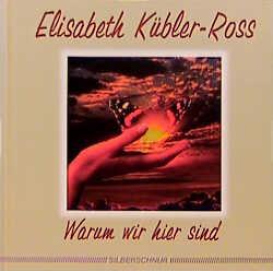 Cover: 9783931652722 | Warum wir hier sind | Elisabeth Kübler-Ross | Buch | 57 S. | Deutsch