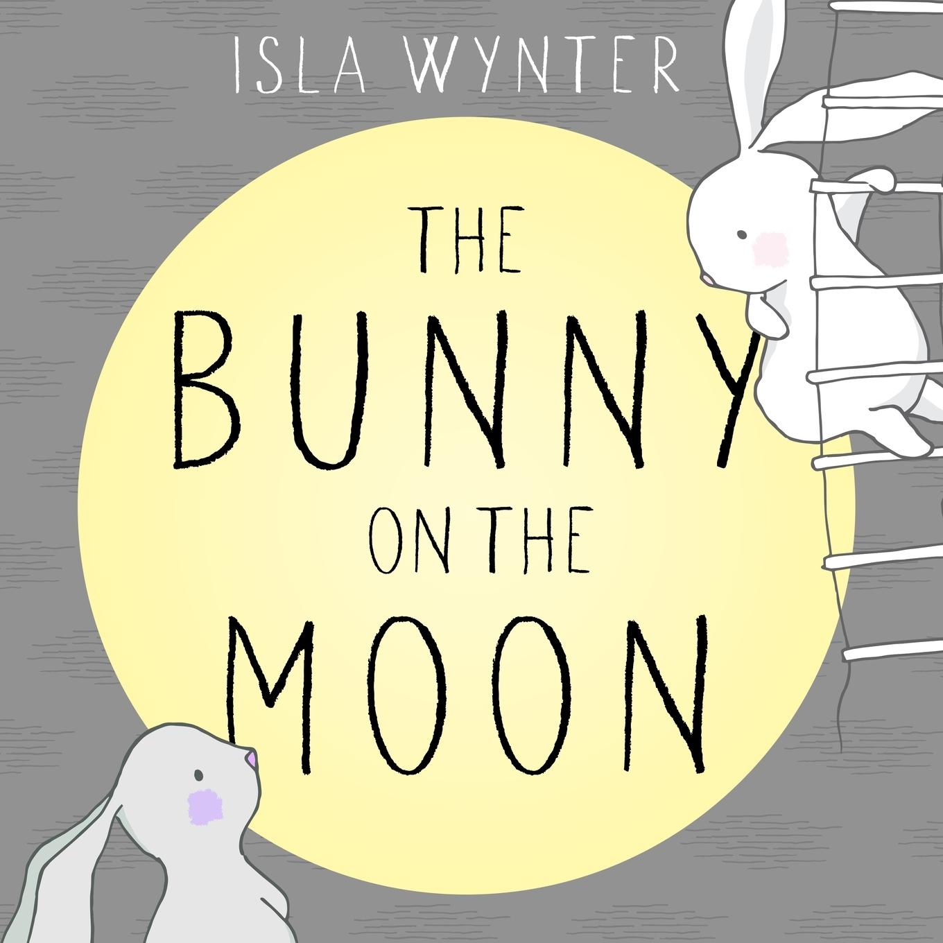 Cover: 9781913556037 | The Bunny on the Moon | Isla Wynter | Taschenbuch | Englisch | 2020