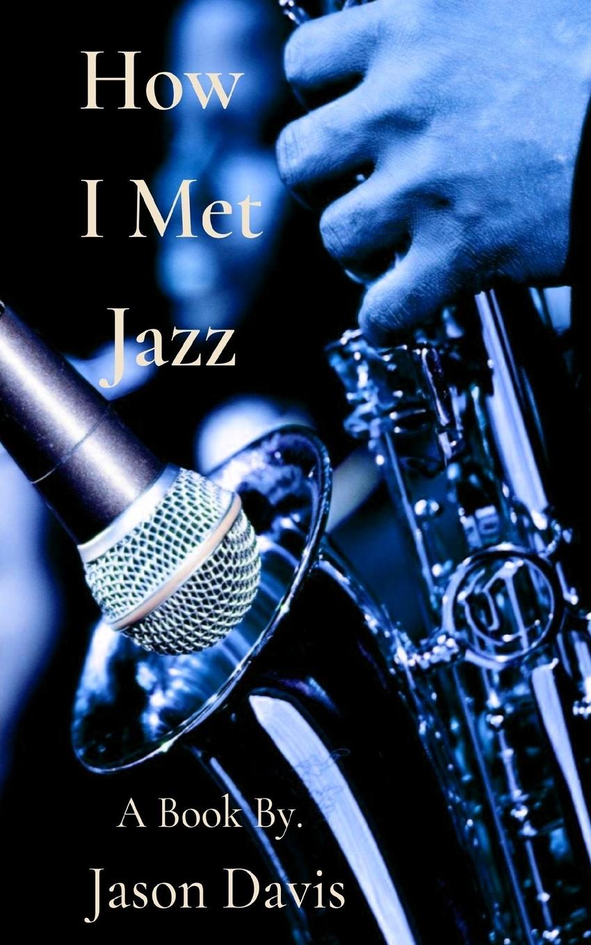 Cover: 9798211014619 | How I Met Jazz | Jason Davis | Taschenbuch | Paperback | Englisch