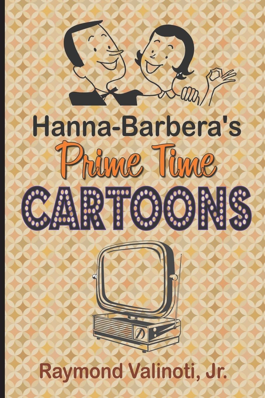 Cover: 9781629335889 | Hanna Barbera's Prime Time Cartoons | Jr. Raymond Valinoti | Buch