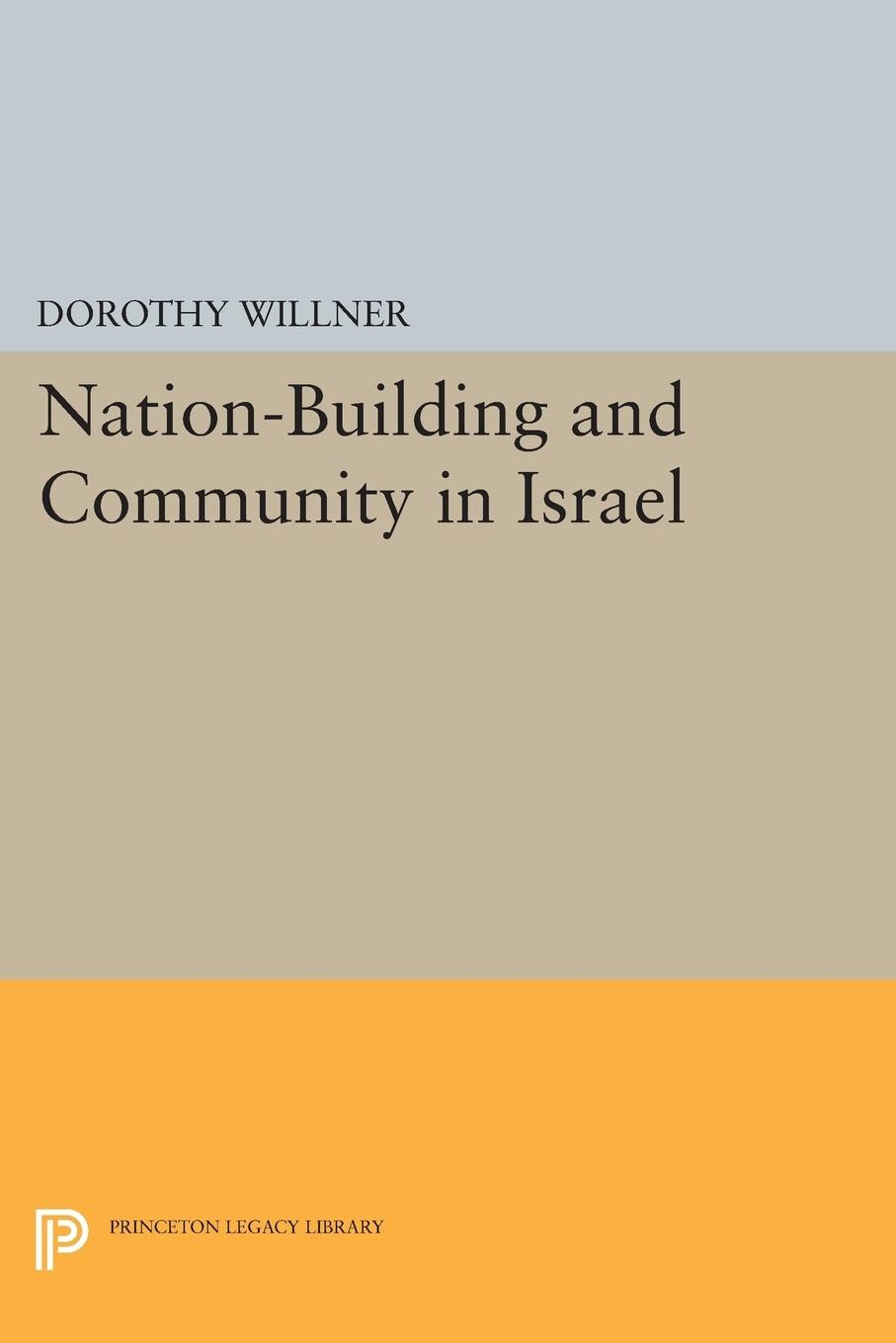 Cover: 9780691622835 | Nation-Building and Community in Israel | Dorothy Willner | Buch