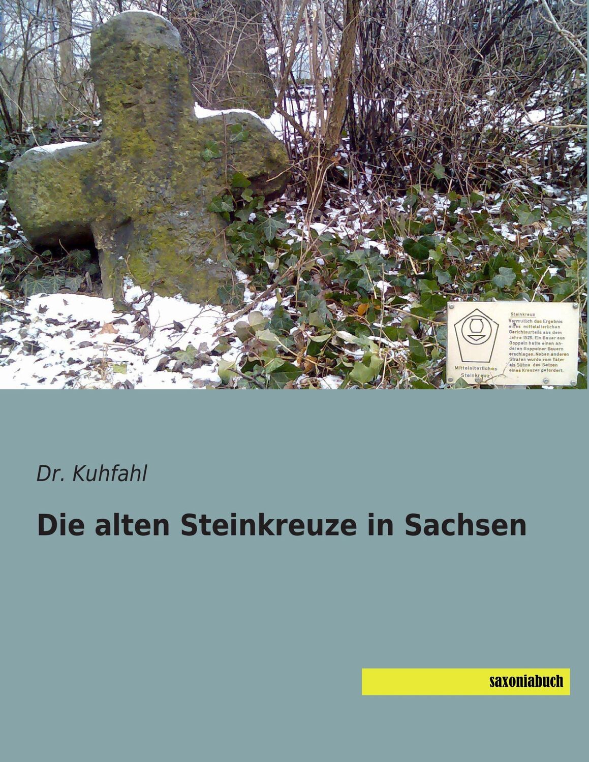 Cover: 9783957703934 | Die alten Steinkreuze in Sachsen | Kuhfahl | Taschenbuch | Paperback