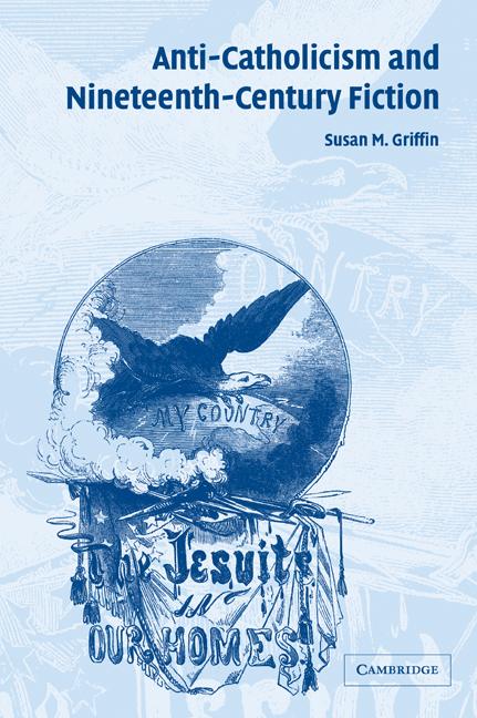 Cover: 9780521093521 | Anti-Catholicism and Nineteenth-Century Fiction | Susan M. Griffin