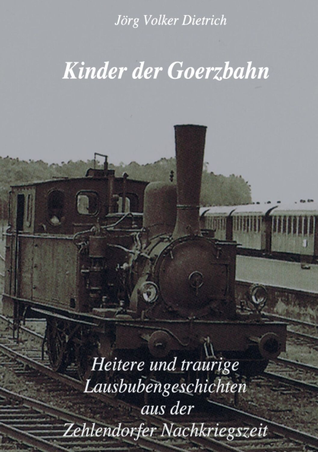 Cover: 9783751949101 | Kinder der Goerzbahn | Jörg Volker Dietrich | Taschenbuch | Paperback