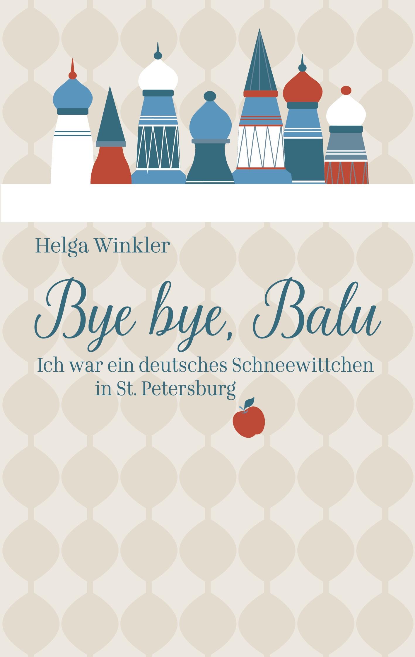 Cover: 9783758383694 | Bye bye, Balu | Ich war ein deutsches Schneewittchen in St. Petersburg