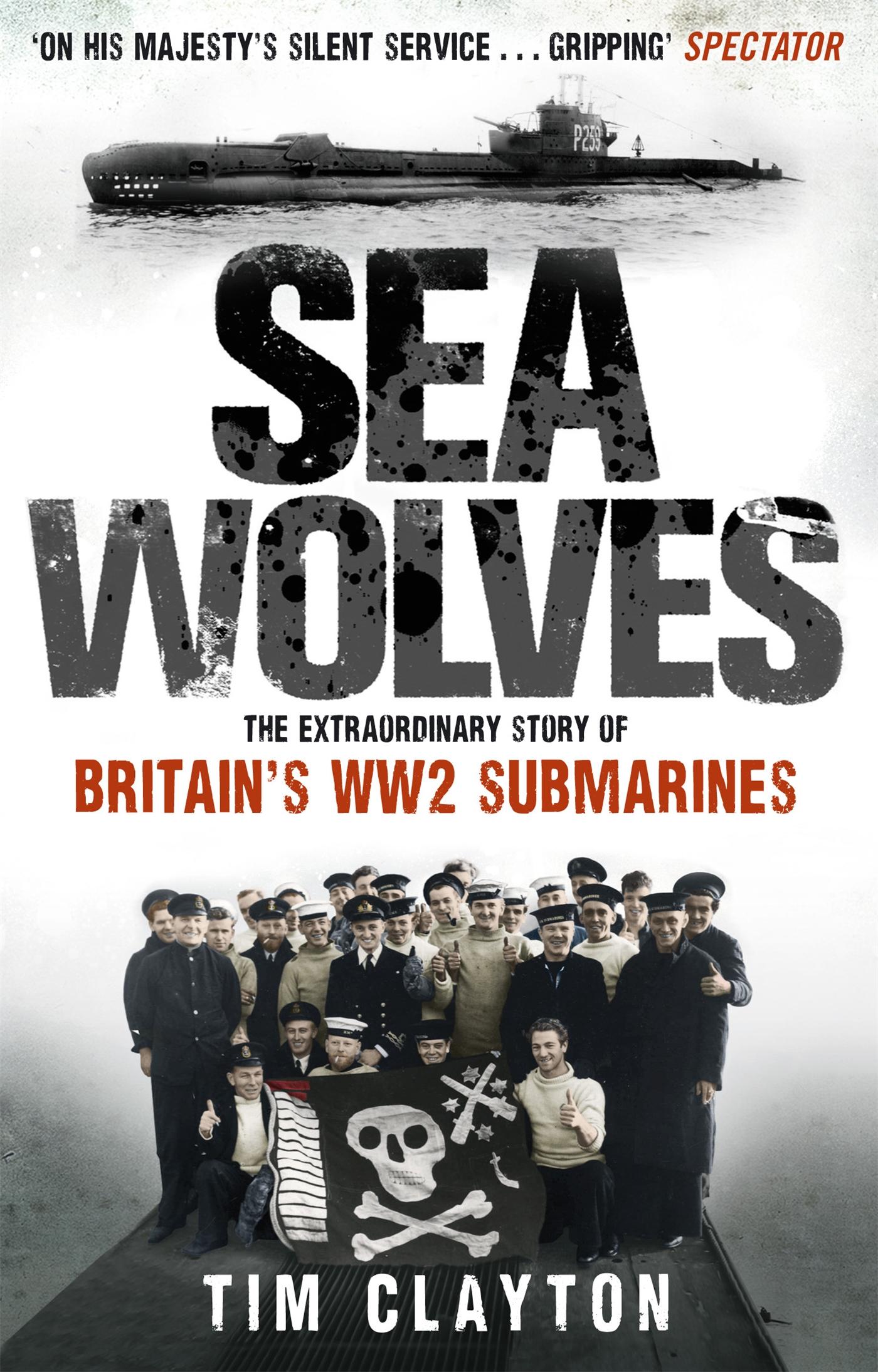 Cover: 9780349122892 | Sea Wolves | The Extraordinary Story of Britain's WW2 Submarines