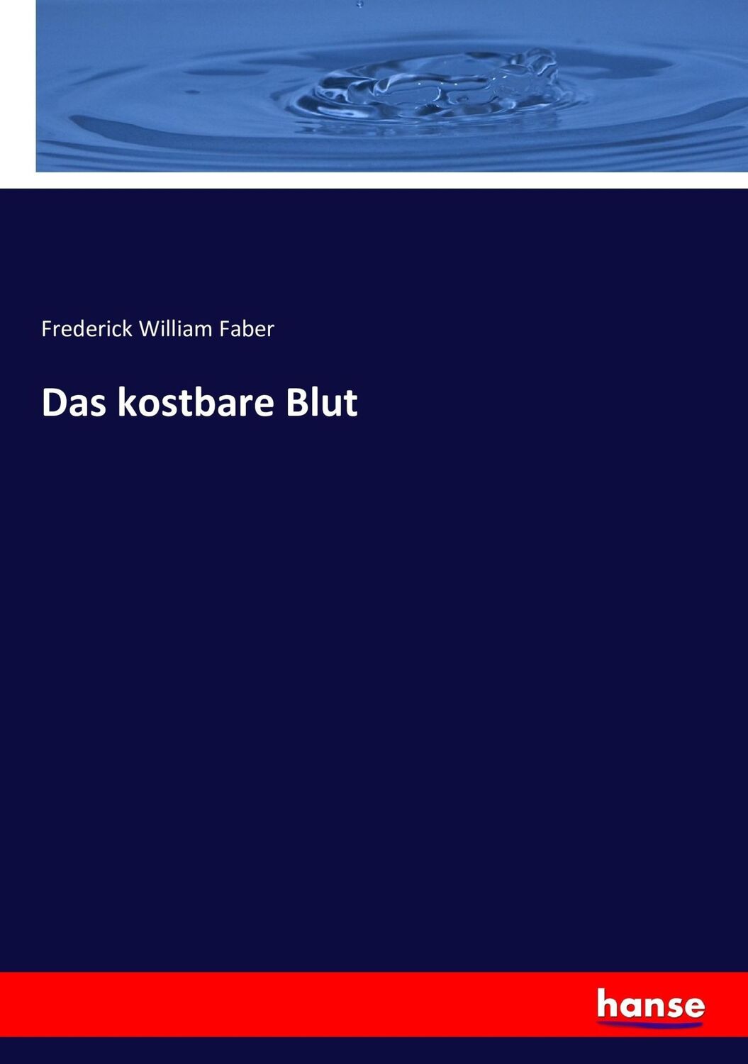 Cover: 9783743369412 | Das kostbare Blut | Frederick William Faber | Taschenbuch | Paperback