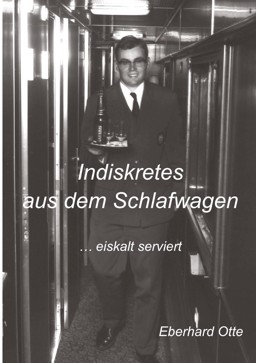 Cover: 9783384297297 | Indiskretes aus dem Schlafwagen | ... eiskalt serviert | Eberhard Otte