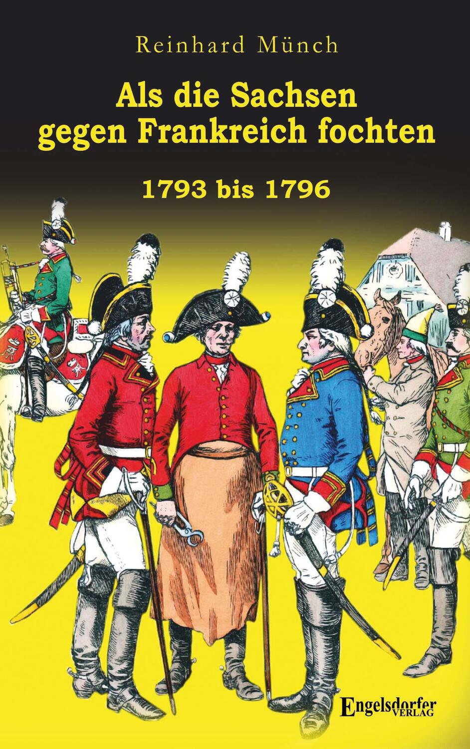 Cover: 9783969408483 | Als die Sachsen gegen Frankreich fochten | 1793 bis 1796 | Münch