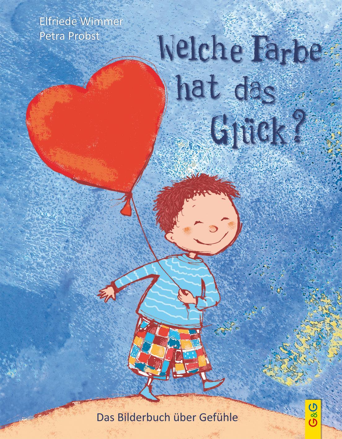 Cover: 9783707420128 | Welche Farbe hat das Glück? | Das Bilderbuch über Gefühle | Wimmer