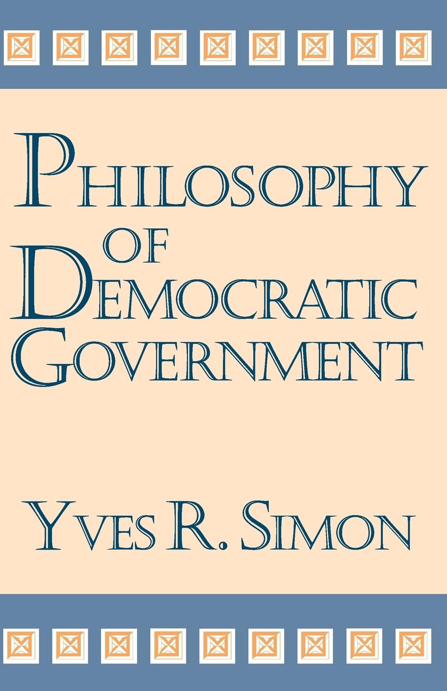 Cover: 9780268038038 | Philosophy of Democratic Government | Yves R. Simon | Taschenbuch