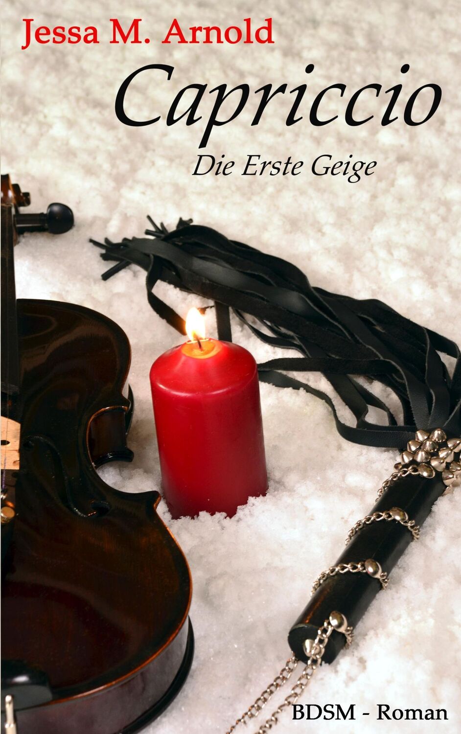 Cover: 9783743180383 | Capriccio | Die Erste Geige | Jessa M. Arnold | Taschenbuch | 648 S.