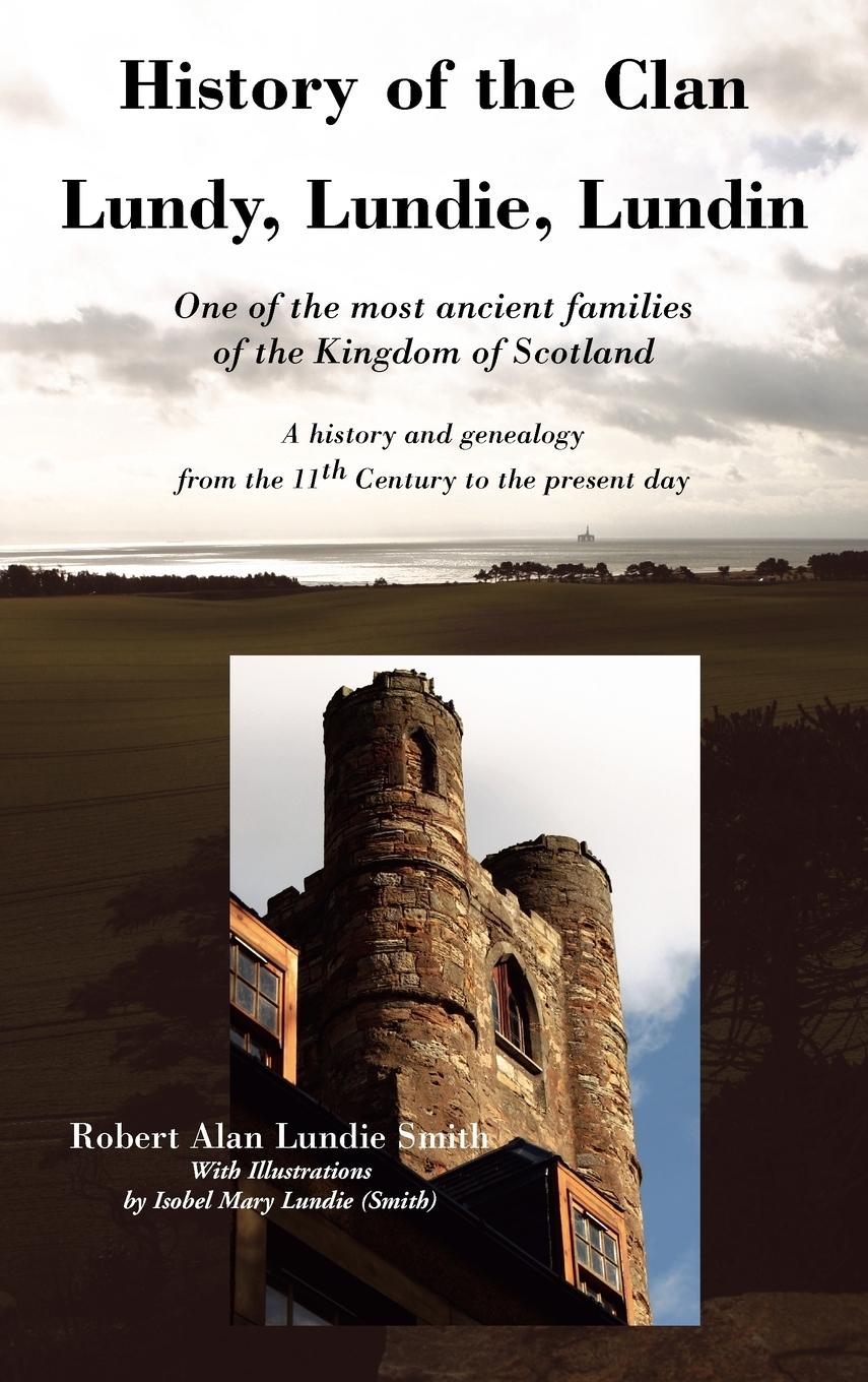 Cover: 9781845300241 | History of the Clan Lundy, Lundie, Lundin | Robert Alan Lundie Smith