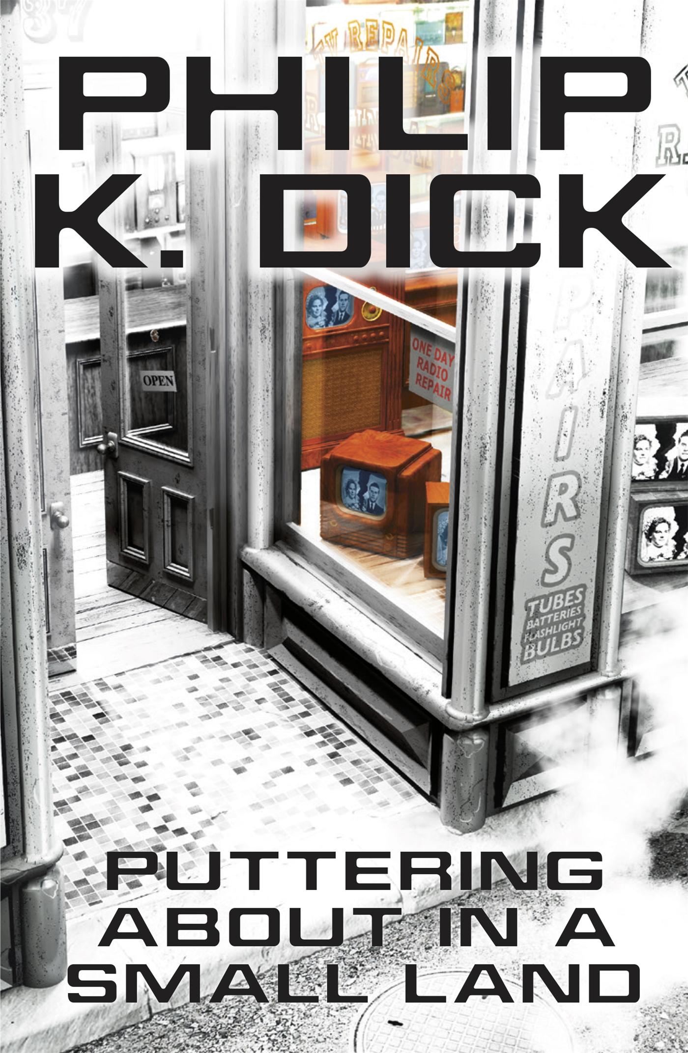 Cover: 9780575132061 | Puttering About in a Small Land | Philip K Dick | Taschenbuch | 2014