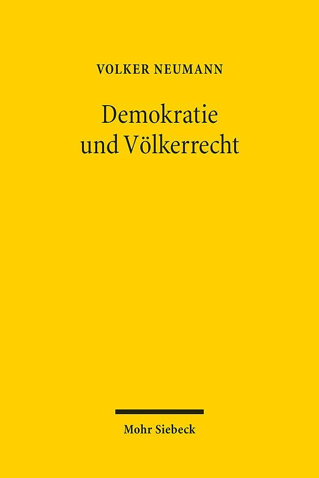 Cover: 9783161625725 | Demokratie und Völkerrecht | Volker Neumann | Taschenbuch | XVII