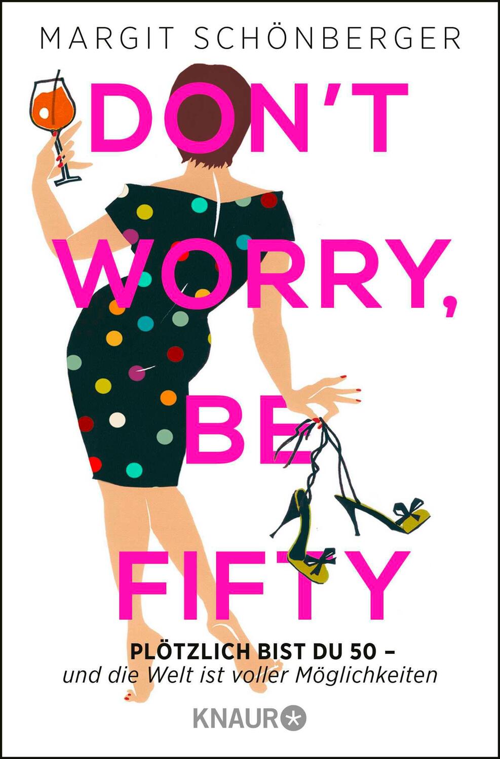 Cover: 9783426788165 | Don't worry, be fifty | Margit Schönberger | Taschenbuch | Paperback